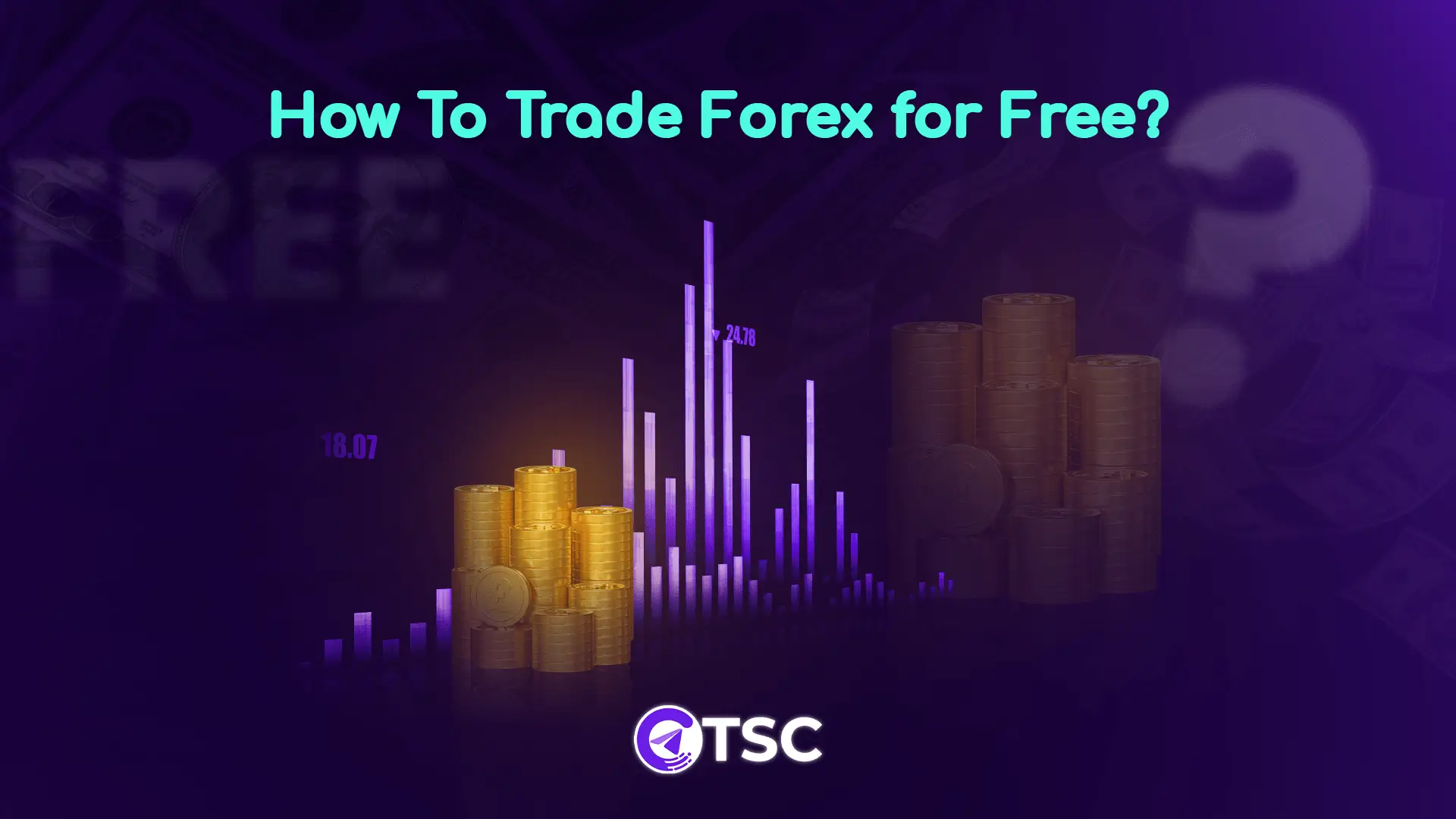 TSC blog's feature image shows how to trade forex for free.