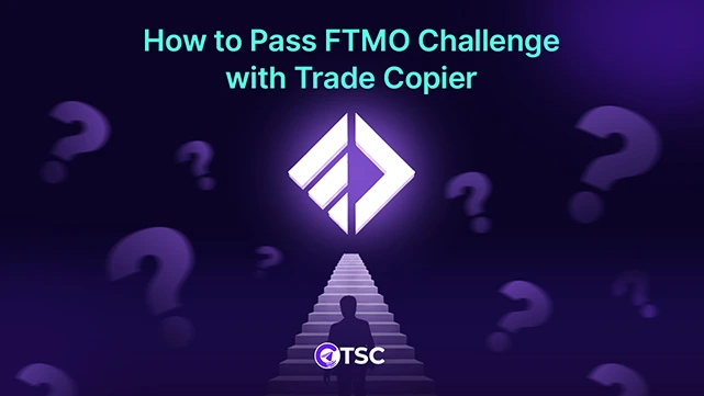 How to pass the FTMO Challenge using a Forex trade copier, illustrating automated trade copying, prop firm risk management, disciplined execution, and step-by-step strategy for successful FTMO challenge completion.